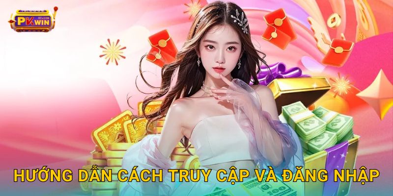 Hướng dẫn cách truy cập và đăng nhập